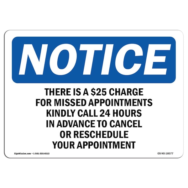 OSHA Sign, 18" H, Rigid Plastic, There Is A $25 Charge For Missed Appointments Sign, Landscape